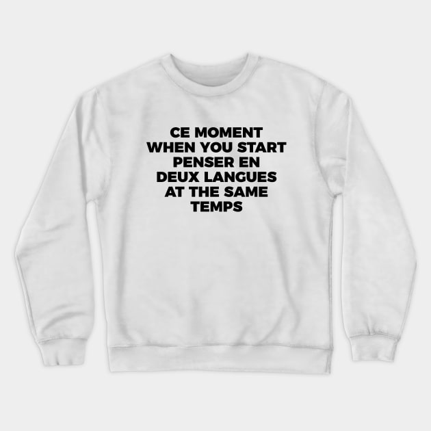 Thinking In French And English Joke Crewneck Sweatshirt by RedYolk